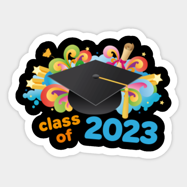 Class of 2023 Graduation Class Of 2023 Sticker TeePublic